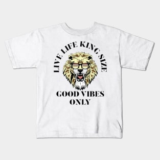 LIVE LIFE KING SIZE GOOD VIBEZS ONLY, LION KING Kids T-Shirt